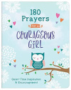 180 Prayers for a Courageous Girl - Quiet-Time Inspiration and Encouragement